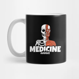 Medicine Addict Skull & Bone - Medical Student In Medschool Funny Gift For Nurse & Doctor Medicine Mug